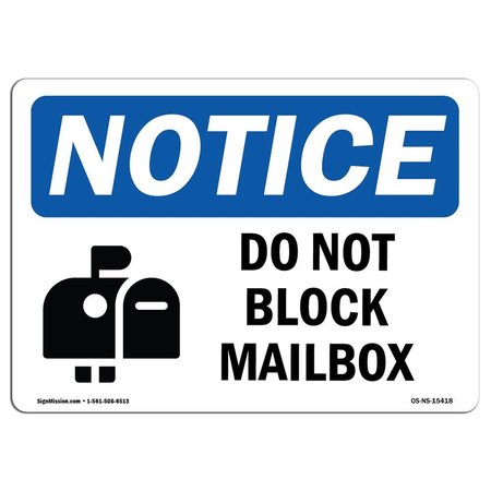 SIGNMISSION Safety Sign, OSHA Notice, 7" Height, Rigid Plastic, NOTICE Do Not Block Mailbox Sign, Landscape OS-NS-P-710-L-15418